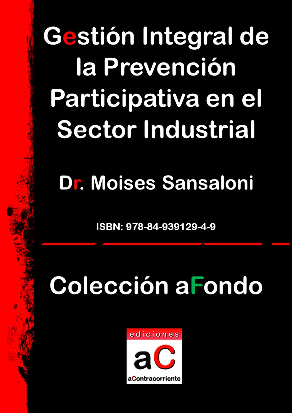 Gestión integral de la prevención participativa en el sector industrial, Ediciones aContracorriente